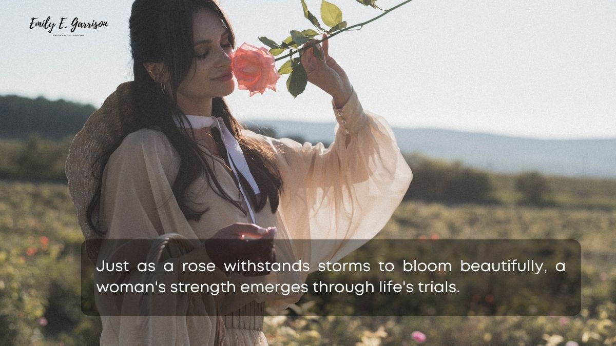A woman is like a rose quotes to remind you of your strength