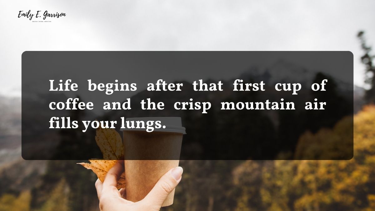 Coffee and mountains quotes to fuel your next adventure