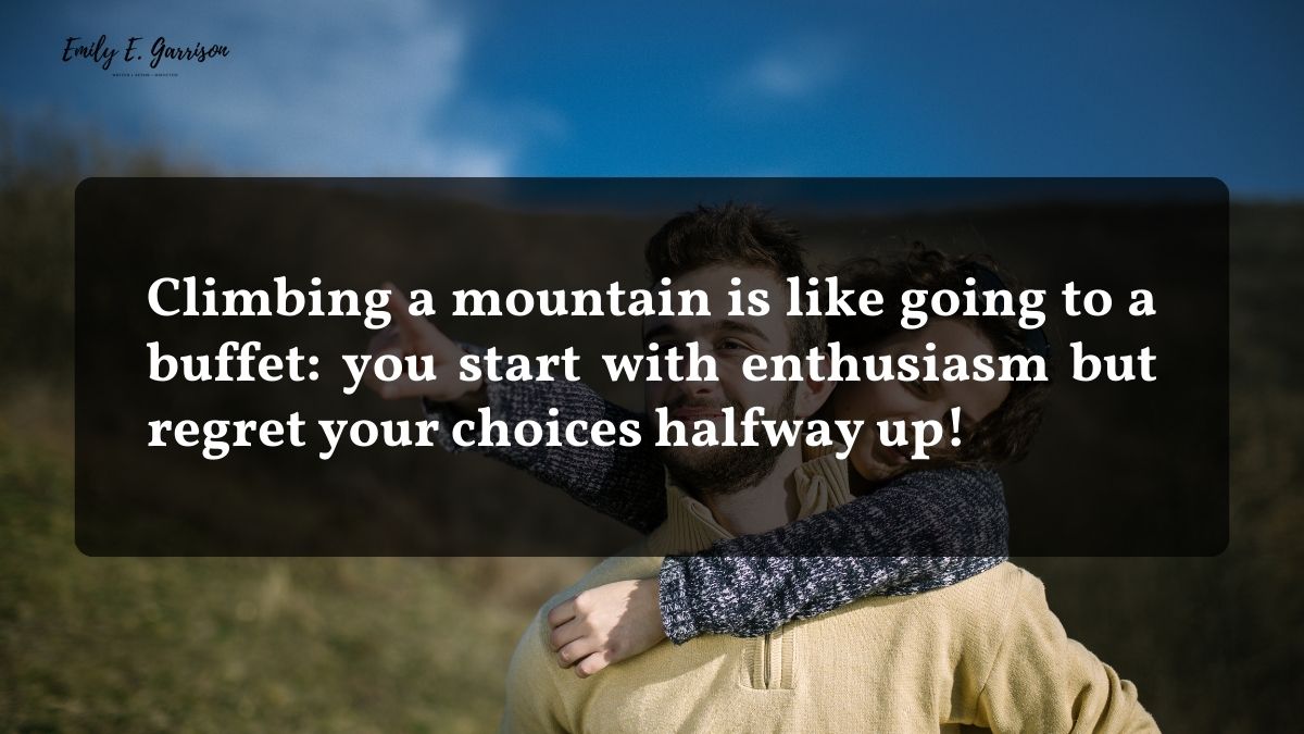 Mountain and me quotes that'll make you laugh out loud