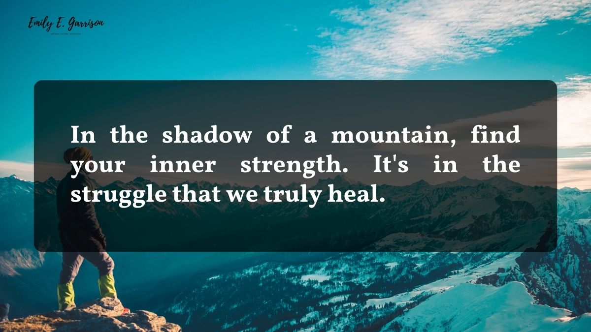 Mountains healing quotes to inspire you to reach higher