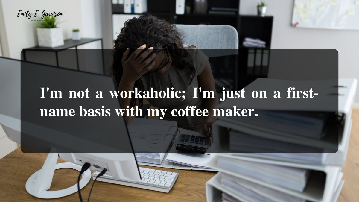 Funny quotes about workaholic woman