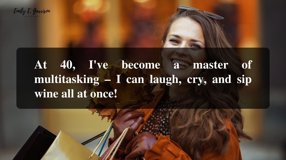 Women over 40 quotes to give your day a bright start